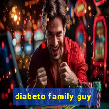 diabeto family guy